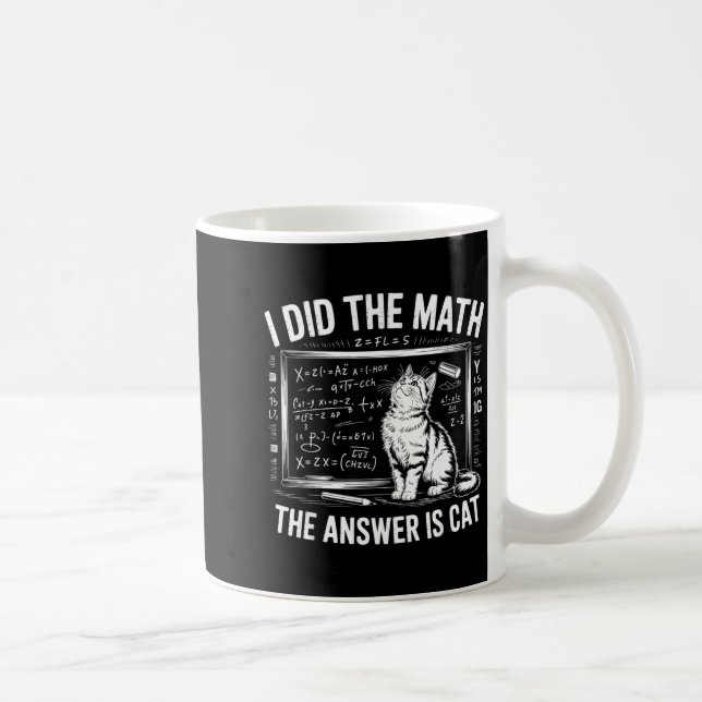 Mug I Did Math The Answer Is Cat Mathematics Funny Mat (Droite)