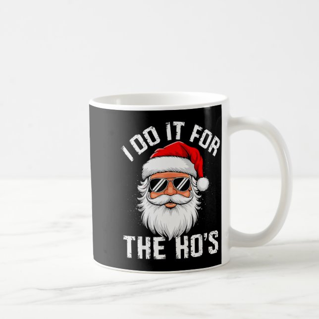Mug I Do It For The Hos Funny Inappropriate Christmas  (Droite)
