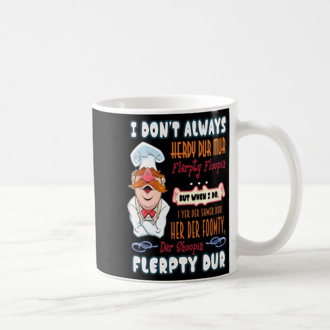 Mug I Don't Always Herdy Dur Mur Funny  (Droite)