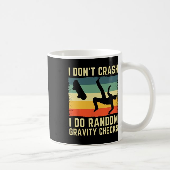 Mug I Don't Crash I Do Random Gravity Checks Skateboar (Droite)