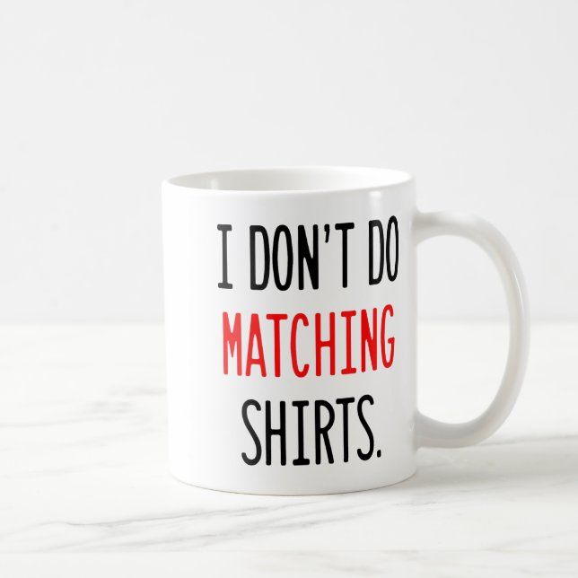 Mug I Don't Do Matching Hearts Valentines Day Couples  (Droite)