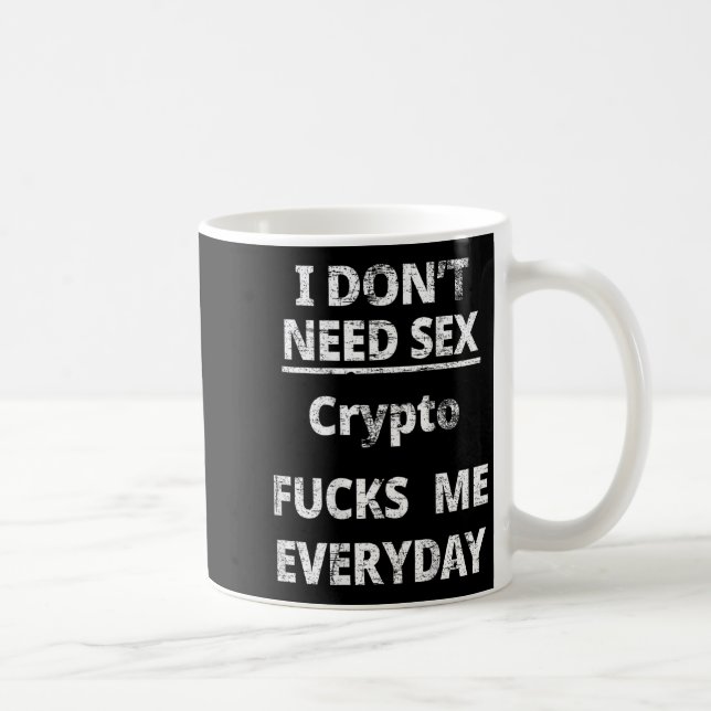 Mug I Don't Need Crypto Fors Me Everyday Funny Sarcasm (Droite)