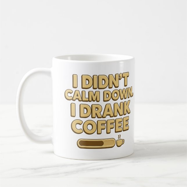 Mug I Drank Coffee – Funny Coffee Quote Design (Gauche)