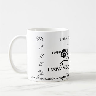 Mug I drink Miley