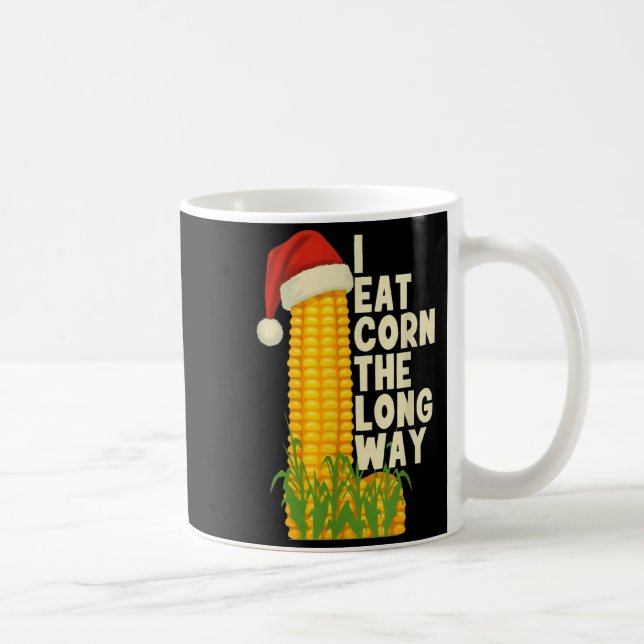 Mug I Eat Corn The Long Way Funny Christmas  (Droite)