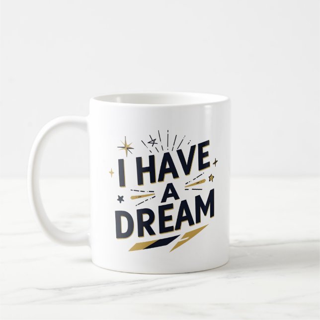 Mug I Have a Dream Inspirational Typography Design (Gauche)