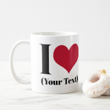 I Heart (Ajouter Votre Propre Texte Personnalisé)