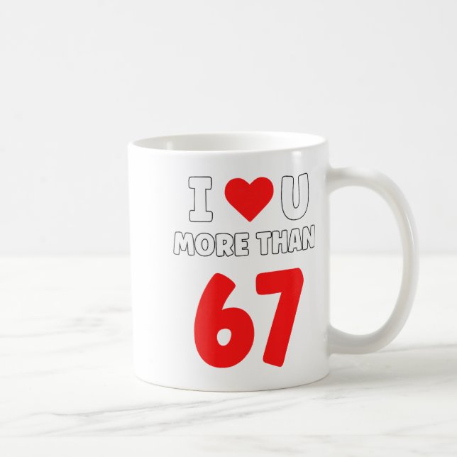 Mug I Heart U More Than 67 Valentines 67 Meme Premium  (Droite)