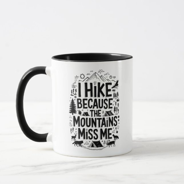 Mug I Hike Because the Mountains Miss Me Quote (Gauche)