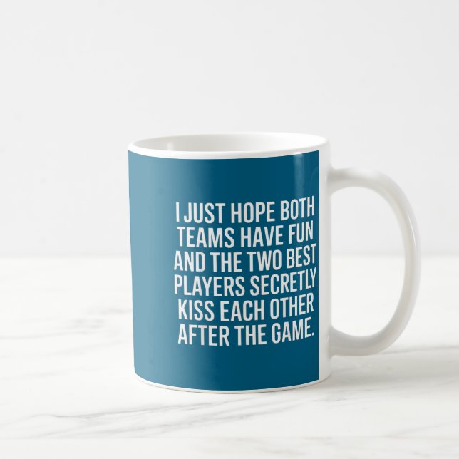 Mug I Hope Both Teams Have Fun Players Kiss  (Droite)