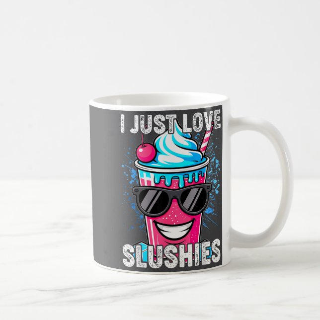 Mug I Just Love Slushies Cool Fun Summer Slushy Drink  (Droite)