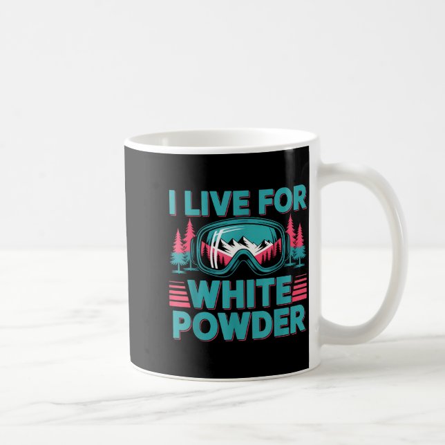 Mug I Live For White Wder Ski Goggles Snowboard Art  (Droite)