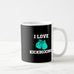 Mug I Love Kickboxing Boxing Lover Boxer Kickboxing Fa