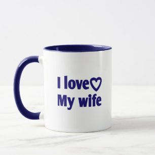 Mug I Love My Wife - Cadeau romantique pour femme, mar