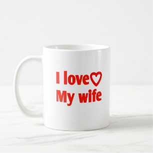 Mug I Love My Wife - Cadeau romantique pour femme, mar