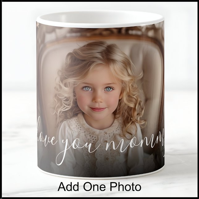 Mug I Love You Mommy, 1 Photo, Fête des mères, Anniver (Créateur téléchargé)
