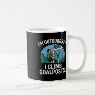 Mug I’m Outdoorsy I Climb Goalposts Soccer Fan Novelty