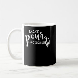 Mug I Make Pour Decisions Funny Wine Drinking T-Shirt