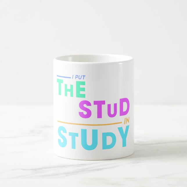 Mug I Put the Stud in Study - Drôle Student Design (Centre)