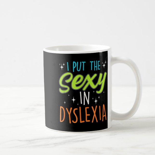 Mug I Put The Y In Dyslexia Funny Dyslexia Pride  (Droite)