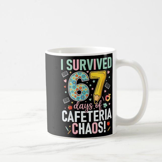 Mug I Survived 67 Days Of Cafeteria Chaos Lunch Lady S (Droite)