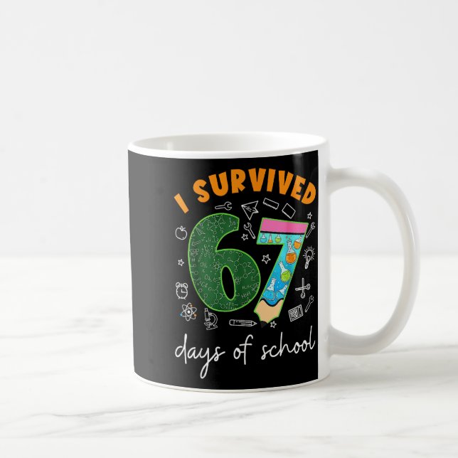 Mug I Survived 67 Days Of School 67 Meme Science Teach (Droite)