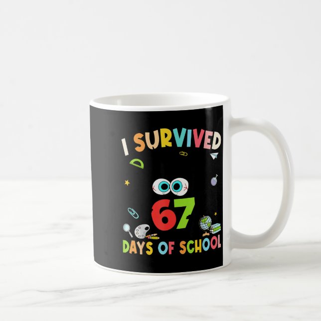 Mug I Survived 67 Days Of School For Kids Girl Teacher (Droite)
