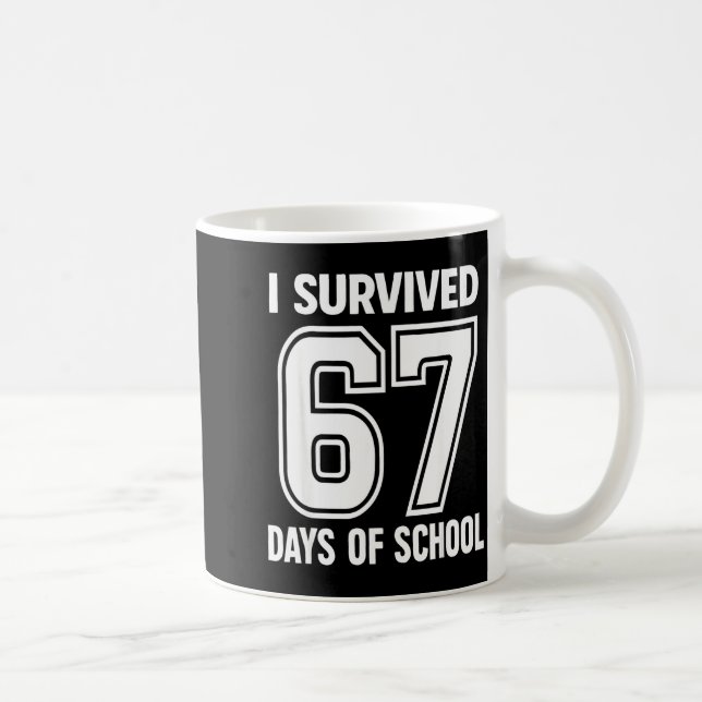Mug I Survived 67 Days Of School Funny 67 Teachers Stu (Droite)