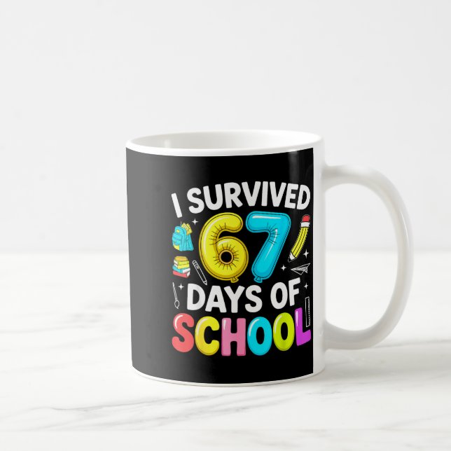 Mug I Survived 67 Days Of School Funny Six Seven Meme  (Droite)