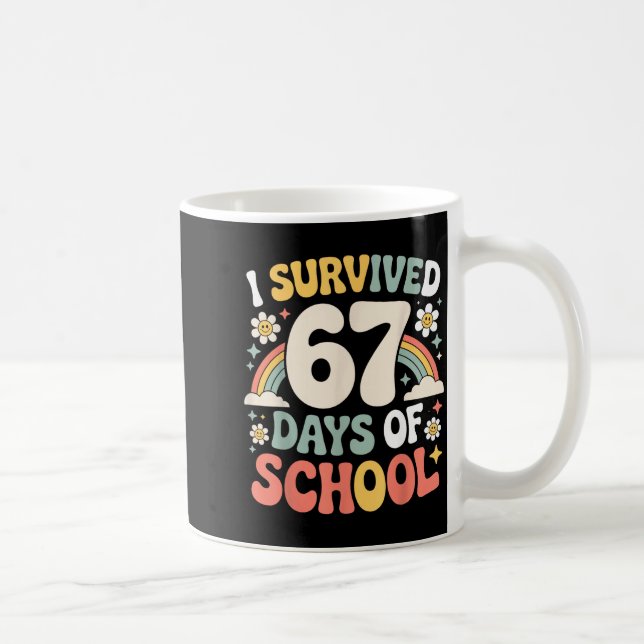 Mug I Survived 67 Days Of School Funny Teacher And Stu (Droite)