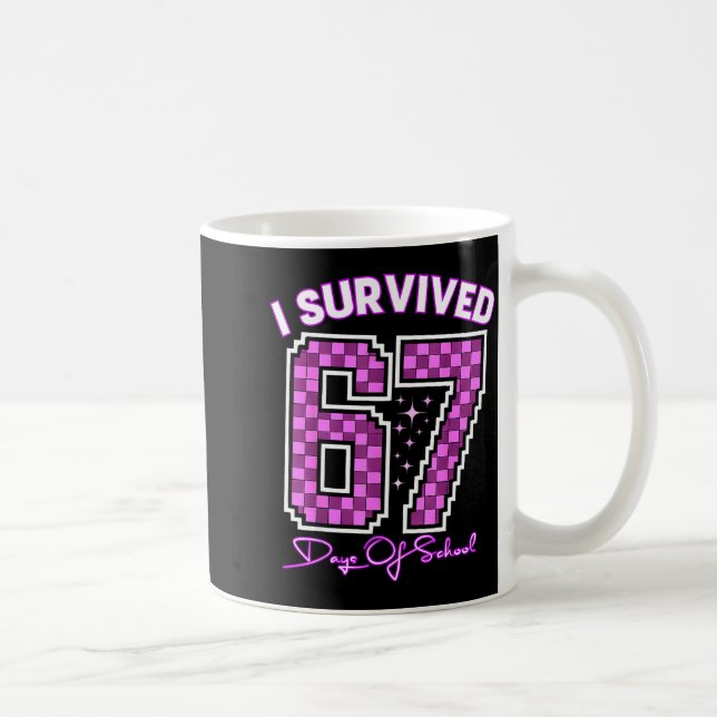 Mug I Survived 67 Days Of School Girls Teachers 100 Da (Droite)