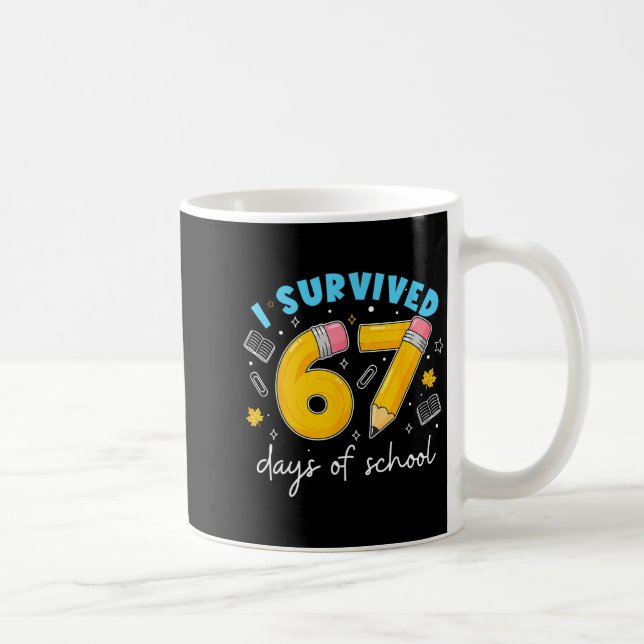 Mug I Survived 67 Days Of School Students Teachers 100 (Droite)