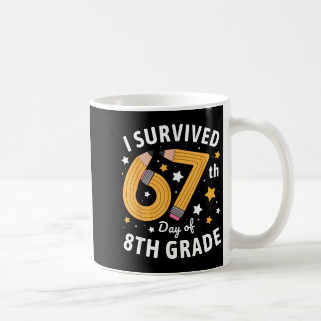 Mug I Survived 67th Day Of 8th Grade 67 Days Of School (Droite)