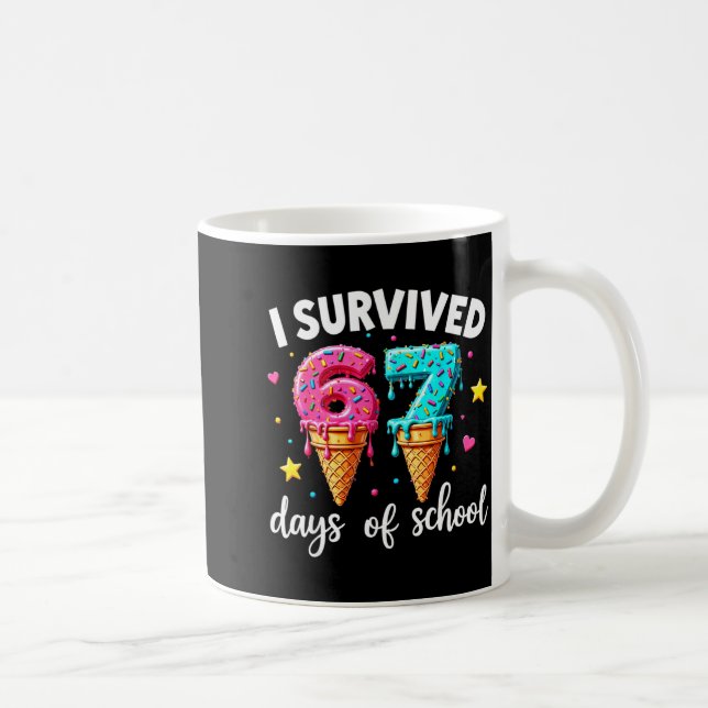Mug I Survived 67th Days School Drip Ice Cream Funny 6 (Droite)