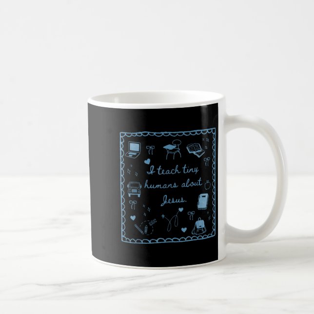 Mug I Teach Tiny Humans About Jesus Christian Teacher  (Droite)