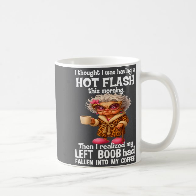 Mug I Thought I Was Having A Hot Flahis Morning  (Droite)