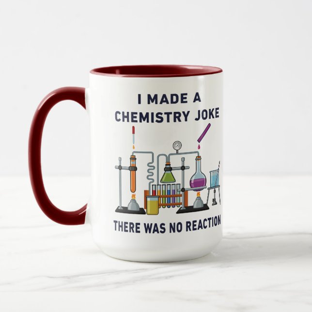 Mug I Told a Chemistry Joke – There Was No Reaction (Gauche)