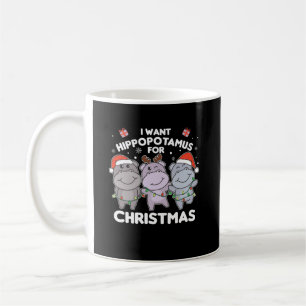 Mug I Want A Hippo For Christmas Sweet Hippos