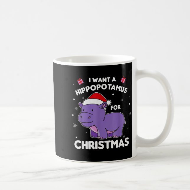Mug I Want A Hiptamus For Christmas Sweet Hips  (Droite)