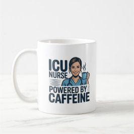 Mug ICU Nurse Powered By Caffeine Funny Nurse Coffee M