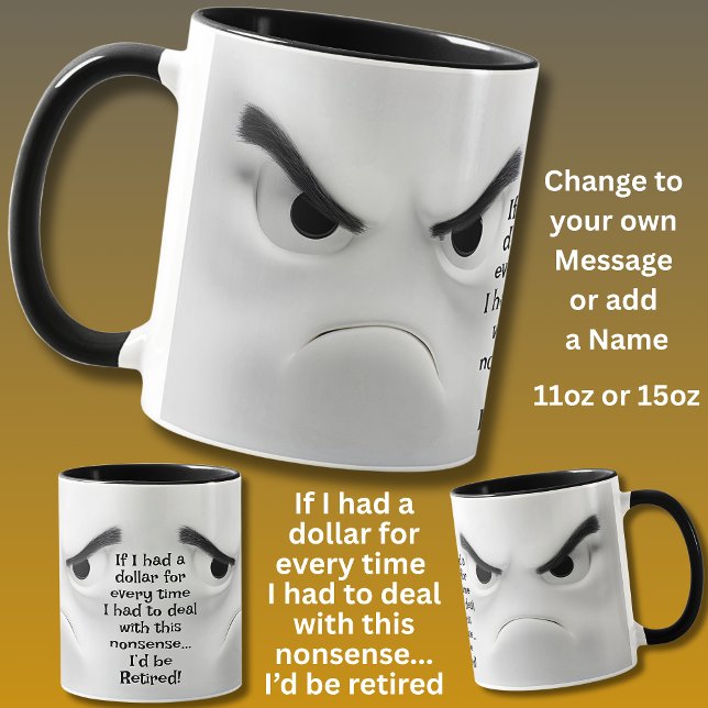 Mug I'd Be Retired!  Add Name Message, Expressive Face (Créateur téléchargé)