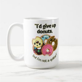 MUG ID DONNER DES DONUTS MAIS PAS UN QUITTER