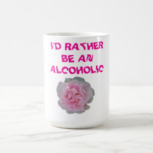 MUG ID PLUTÔT ÊTRE UN ALCOOLIQUE