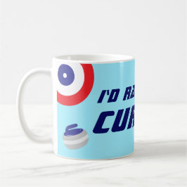 Mug Id Rather Be Curling Fun Ice Sport