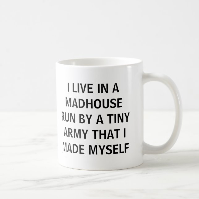 Mug Idée de cadeau de jour de mères je vis dans une (Droite)