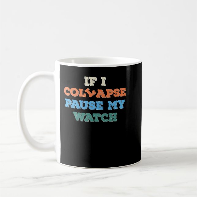 Mug If I Collapse Please Pause My Watch Timer Triathlo (Gauche)