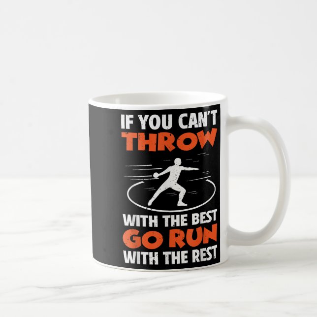 Mug If You Can't Throw With The Go Run With The Rest  (Droite)