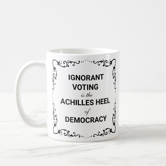 Mug Ignorant Voting Is The Achilles Heel of Democracy (Gauche)