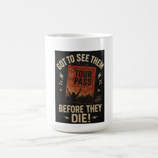 Mug "Il faut les voir avant qu'ils ne meurent ! - Lége