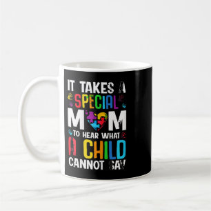 Mug Il Faut Une Maman Spéciale Pour Entendre Ce Qu'Un